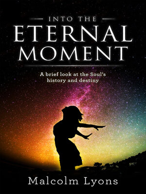 cover image of Into the Eternal Moment
